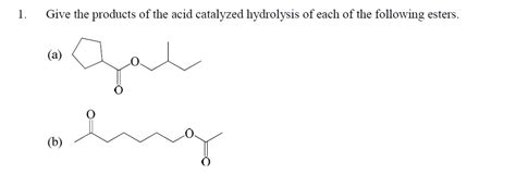 solved give  products   acid catalyzed hydrolysis  cheggcom