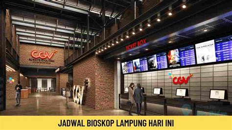 jadwal bioskop ciplaz lampung hari   januari