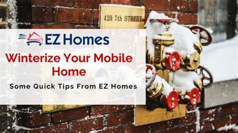 quick tips  winterizing  mobile home mobilehomesellcom