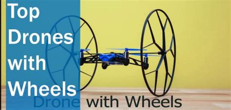 top drones  wheels  top   drones