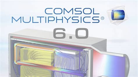 la versione   comsol multiphysics  ora disponibile il