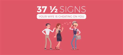 37 ½ not so obvious signs your wife is cheating survive divorce