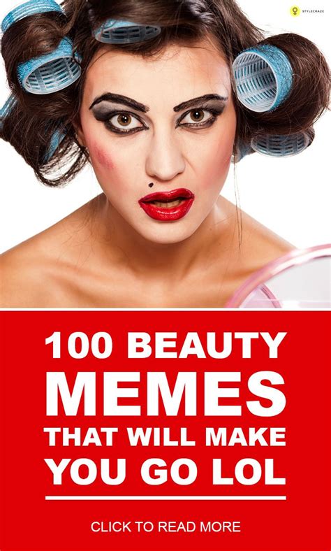 beauty memes that will make you go lol beauty advice beauty hacks how