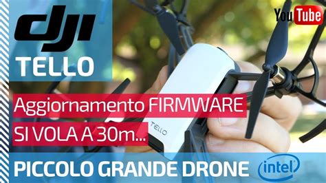 dji tello sblocco firmware  metri review   piccolo grande drone youtube