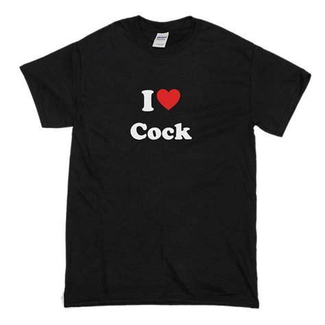 i love cock t shirt men s funny t shirt unisex adult etsy