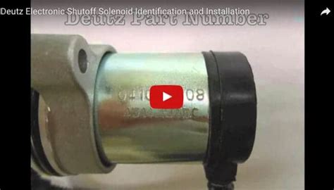 electronic shutoff solenoid identification  installation  deutz