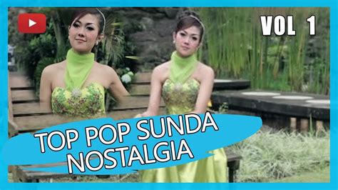 Lagu Lagu Pop Sunda Nostalgia Terbaik Sepanjang Masa Vol 1 Youtube