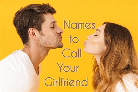 420 Cute Names To Call Your Girlfriend That She Will Love You For My
