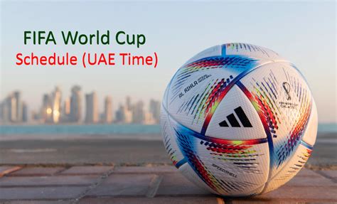 qatar football world cup  uae time schedule  info vandar
