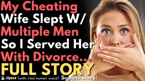 My Cheating Wife Slept W Multiple Men So I Served Her With Divorce