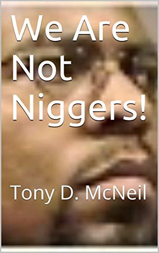 we are not niggers tony d mcneil ebook uk books