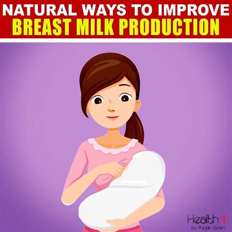 natural ways to improve breast milk production natural ways to