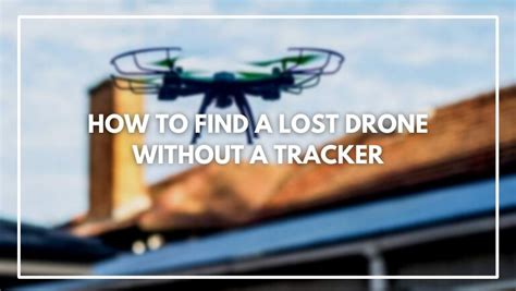 find  lost drone   tracker discovery  tech
