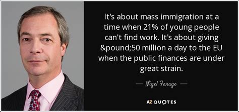 nigel farage quote   mass immigration   time