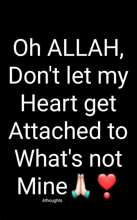 Oh Allah Don T Let My Heart Get Attached To What S Not Mine🙏🏻