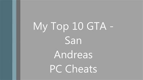 My Top Ten Gta San Andreas Cheats For Pc Youtube