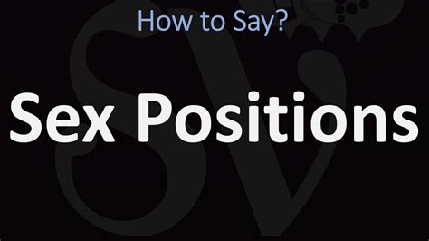 How To Pronounce Sex Positions Youtube