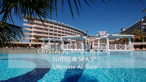 crystal admiral resort suites spa  ultimate ai side youtube