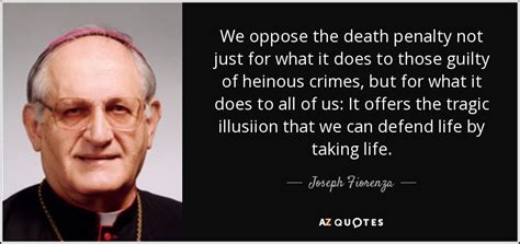 joseph fiorenza quote  oppose  death penalty