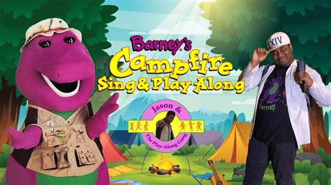 barneys campfire singplay  final release youtube