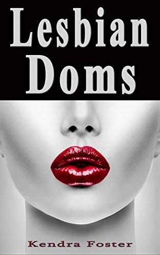 Lesbian Doms 10 Women Describe Their Most Memorable Lesbian Domination