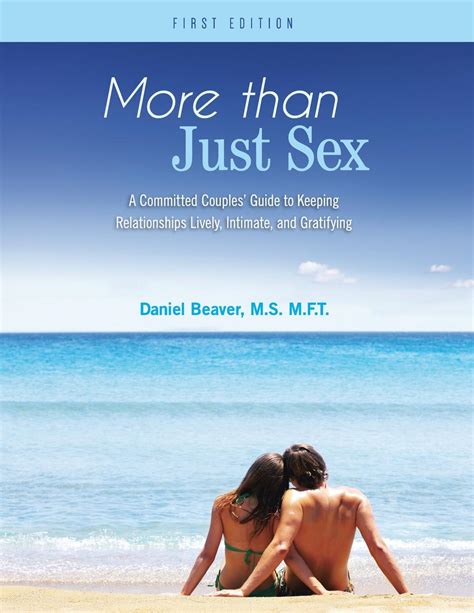 More Than Just Sex A Committed Couples Guide To Keeping Relationships