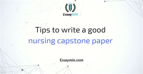 tips  write  good nursing capstone paper essaymin
