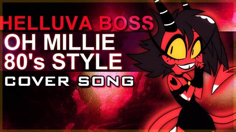 Helluva Boss Oh Millie But It S An 80 Cover Youtube