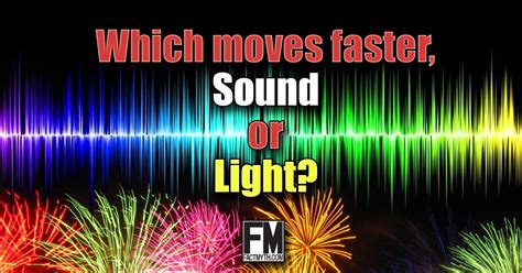 sound  travels slower  light fact  myth