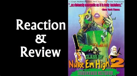 Reaction And Review Class Of Nuke Em High Part Ii