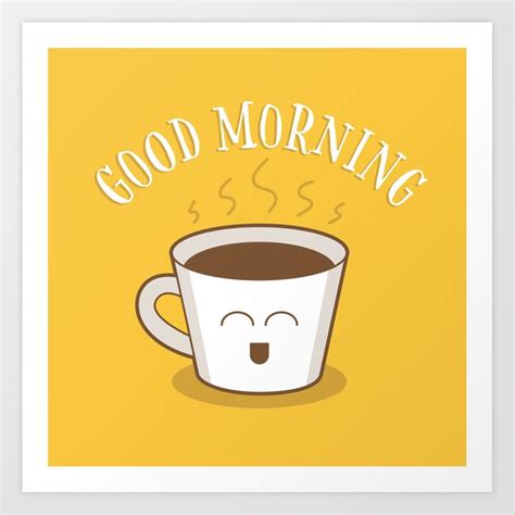 good morning coffee lover art print by designmindsboutique society6