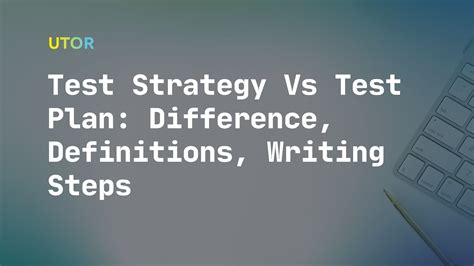test strategy  test plan differences      utor