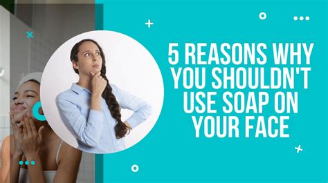5 reasons why you shouldn t use soap on your face drug research
