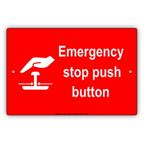 emergency stop push button  graphic safety alert caution warning notice aluminum metal sign