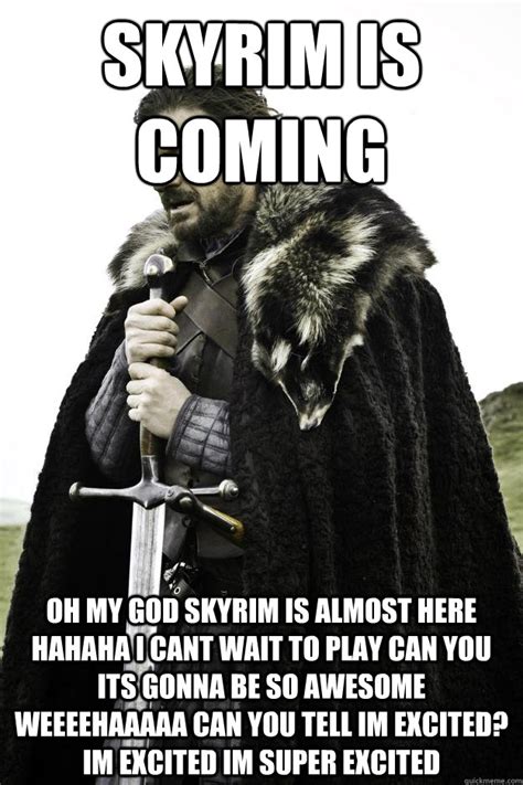 skyrim is coming oh my god skyrim is almost here hahaha i