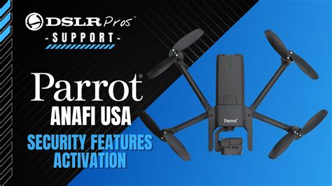 parrot anafi usa security features activation dslrpros support youtube