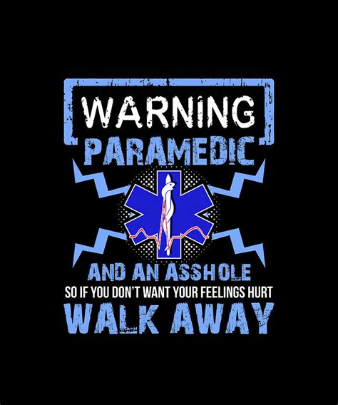 Warning Paramedic And An Asshole So If You Don T Want Your Feelings