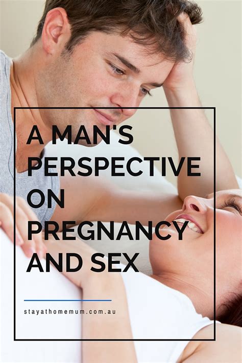 A Mans Perspective On Pregnancy And Sex Stay At Home Mum