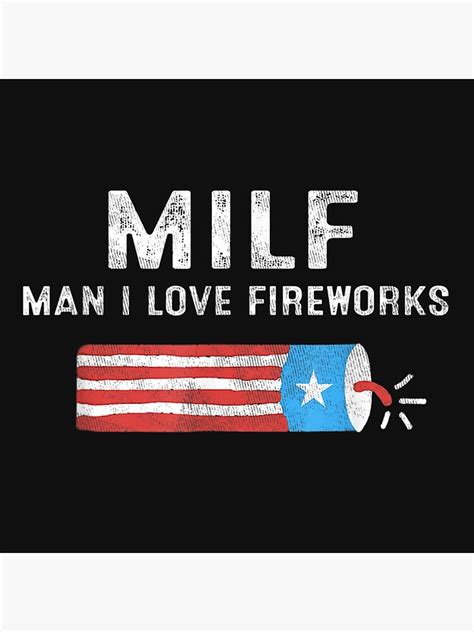 Milf Man I Love Fireworks Funny Fourth Of July 4th Of July Art Print
