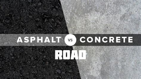 difference  asphalt road  concrete road