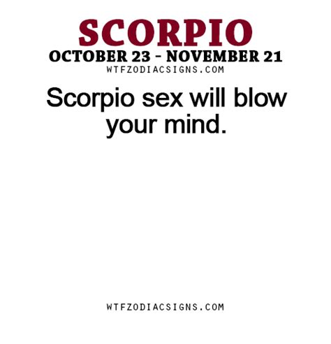 scorpio sex will blow your mind scorpio quotes