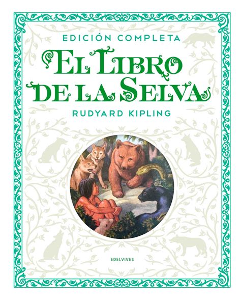 el libro de la selva edicion completa rudyard kipling edelvives
