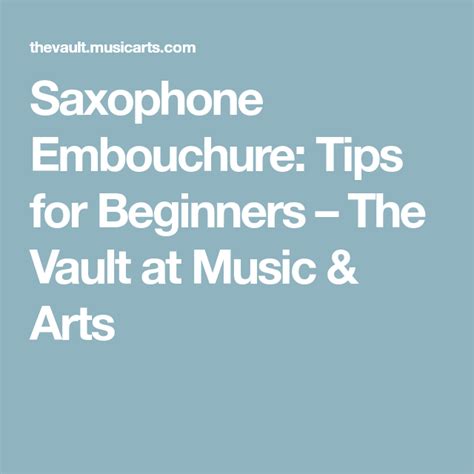 saxophone embouchure tips for beginners saxophone beginners tips