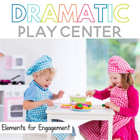 elements   engaging dramatic play center sarah chesworth