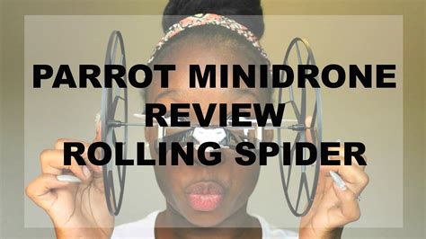 parrot minidrone reviewrolling spider youtube