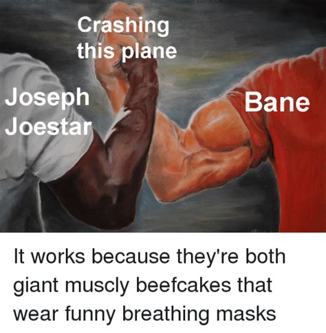 Crashing This Plane Joseph Joestar Bane Bane Meme On Sizzle