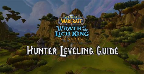 wotlk classic hunter leveling guide wotlk wrath of the lich king