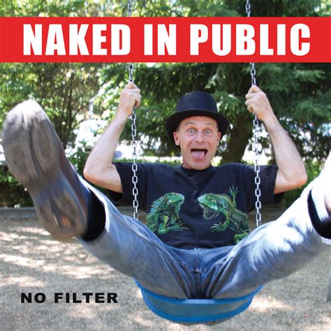 No Filter Album By Naked In Public Spotify