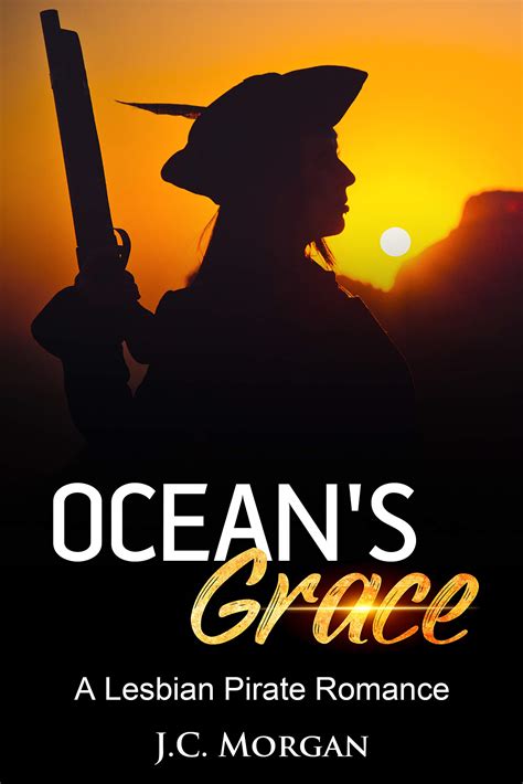 Ocean S Grace A Lesbian Pirate Romance By J C Morgan Goodreads
