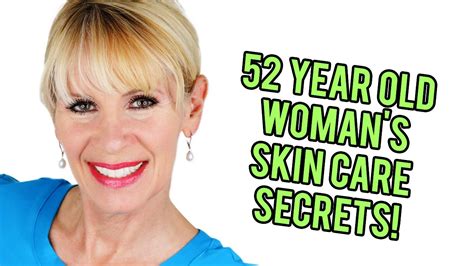 52 Year Old Womans Skin Care Must Haves And Routine For Younger Looking